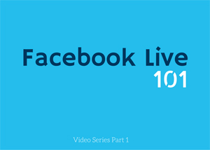 Facebook Live 101 Class (Video 2 of 4)