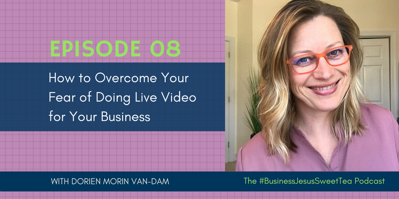 How to Overcome Your Fear of Doing Live Video for Your Business