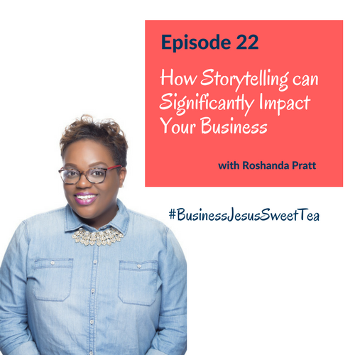 How Storytelling can Significantly Impact Your Business with Roshanda Pratt