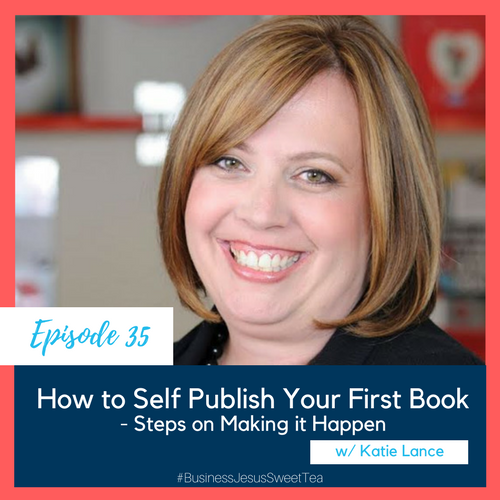 How to Self-Publish Your First Book – Steps on Making it Happen with Katie Lance