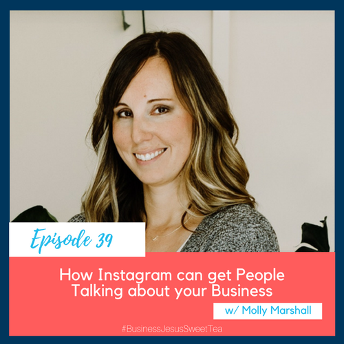 How Instagram can get People Talking About your Business with Molly Marshall