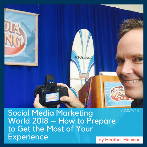 Social Media Marketing World 2018 – How to Prepare to Get the Most of Your Experience
