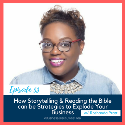How Storytelling & Reading the Bible can be Strategies to Explode Your Business