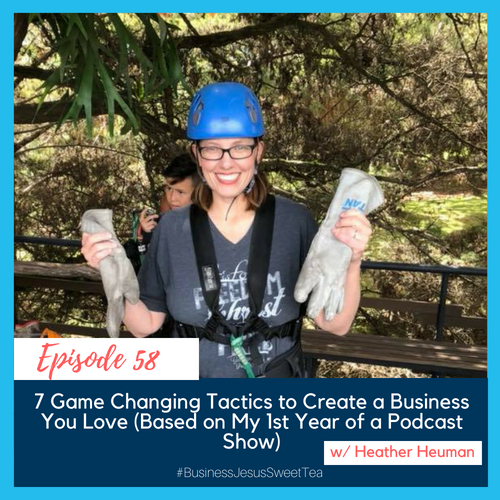 7 Game Changing Tactics to Create a Business You Love (Based on My 1st Year of a Podcast Show)