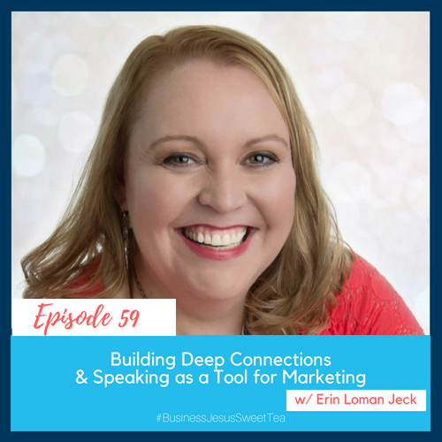 Building Deep Connections & Speaking as a Tool for Marketing w/ Erin Loman Jeck