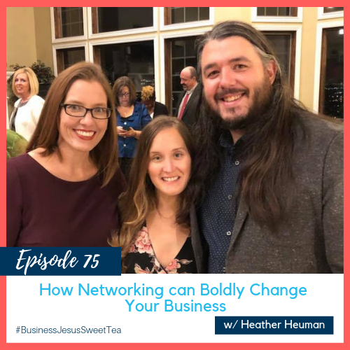 How Networking Can Boldly Change Your Business w/ Heather Heuman