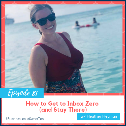 How to Get to Inbox Zero (and Stay There) w/ Heather Heuman