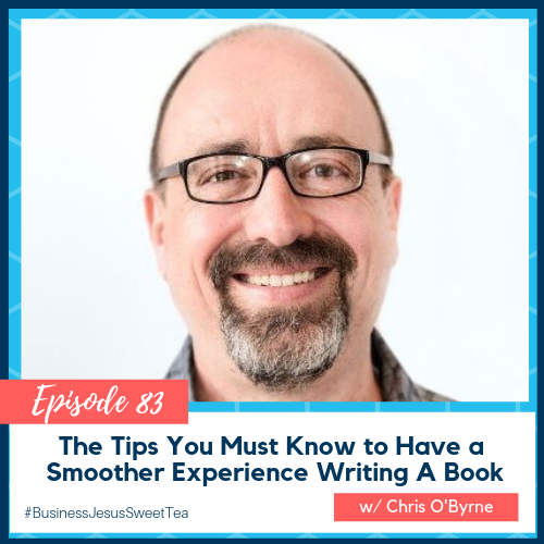 The Tips You Must Know to Have a Smoother Experience Writing A Book w/ Chris O’Byrne