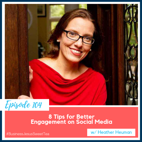 8 Tips for Better Engagement on Social Media w/ Heather Heuman