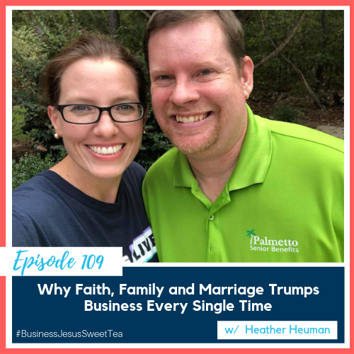 Why Faith, Family and Marriage Trumps Business Every Single Time w/ Heather Heuman