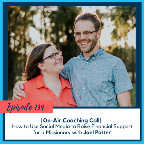 [On-Air Coaching Call] How to Use Social Media to Raise Financial Support for a Missionary w/ Joel Potter