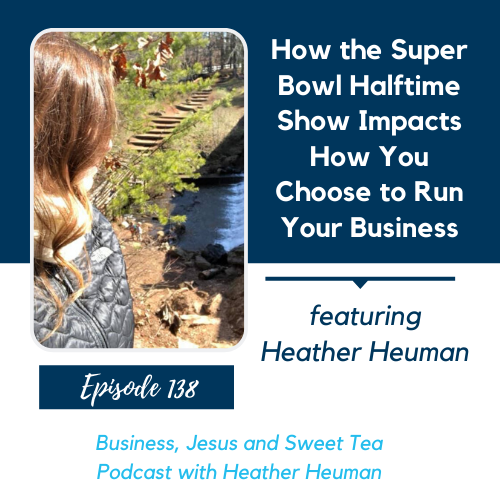 How the Super Bowl Halftime Show Impacts How You Choose to Run Your Business
