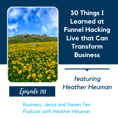 30 Things I Learned at Funnel Hacking Live that can Transform Your Business w/ Heather Heuman