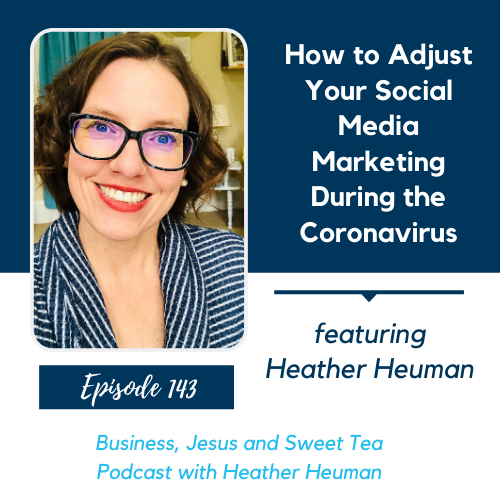 How to Adjust Your Social Media Marketing During the Coronavirus w/ Heather Heuman