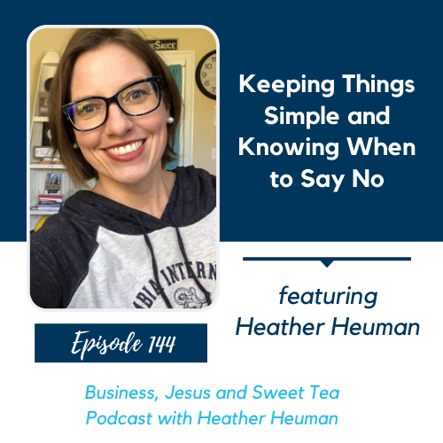 Keeping Things Simple and Knowing When to Say No w/ Heather Heuman