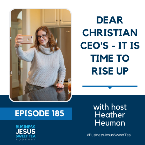 Dear Christian CEO’s – It is Time to Rise Up
