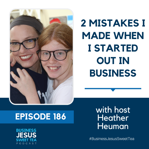 2 Mistakes I Made When I Started Out in Business