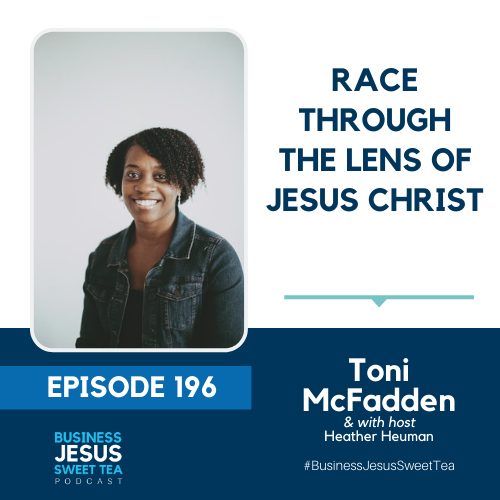 Race Through the Lens of Jesus Christ with Toni McFadden