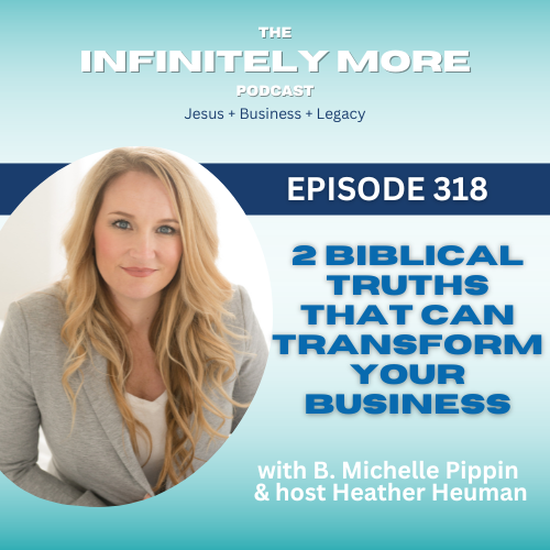 2 Biblical Truths That Can Transform Your Business w/ B. Michelle Pippin
