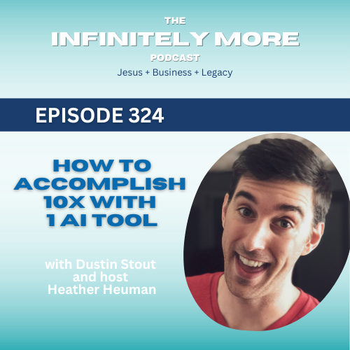 How to Accomplish 10x With 1 AI Tool w/ Dustin Stout