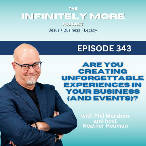Are you creating Unforgettable Experiences in Your Business (and events)? w/ Phil Mershon